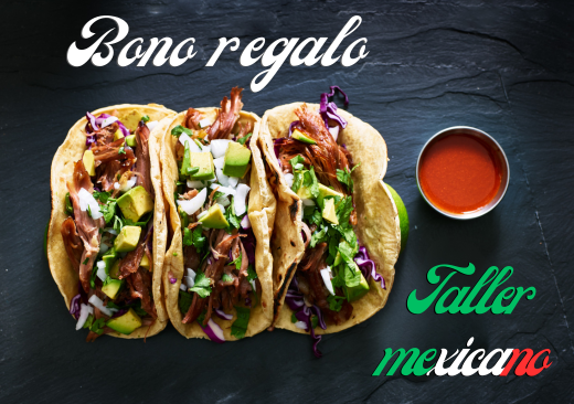 Bono Regalo Taller Degustación Mexicano